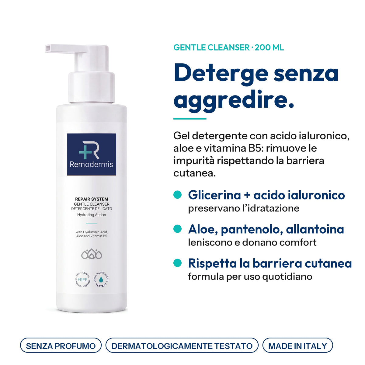 Remodermis Gentle Cleanser: deterge senza aggredire. Glicerina e acido ialuronico, aloe, pantenolo e allantoina, rispetta la barriera cutanea